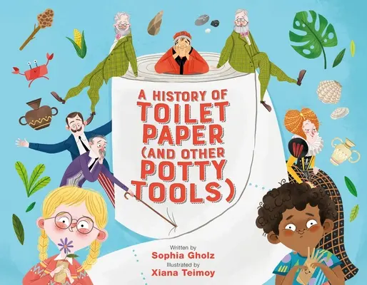 Une histoire du papier hygiénique (et d'autres outils pour le pot) - A History of Toilet Paper (and Other Potty Tools)