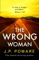 Wrong Woman - le nouveau thriller tendu et captivant de l'auteur numéro un des best-sellers internationaux - Wrong Woman - The utterly tense and gripping new thriller from the Number One internationally bestselling author