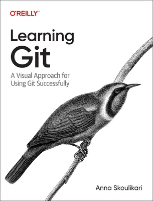 Apprendre Git : Un guide pratique et visuel des bases de Git - Learning Git: A Hands-On and Visual Guide to the Basics of Git