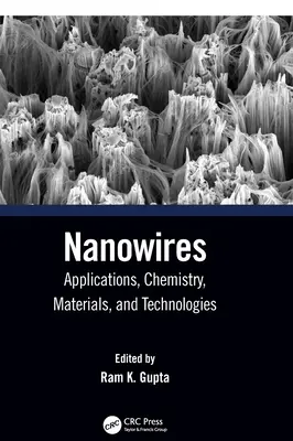 Nanofils : Applications, chimie, matériaux et technologies - Nanowires: Applications, Chemistry, Materials, and Technologies