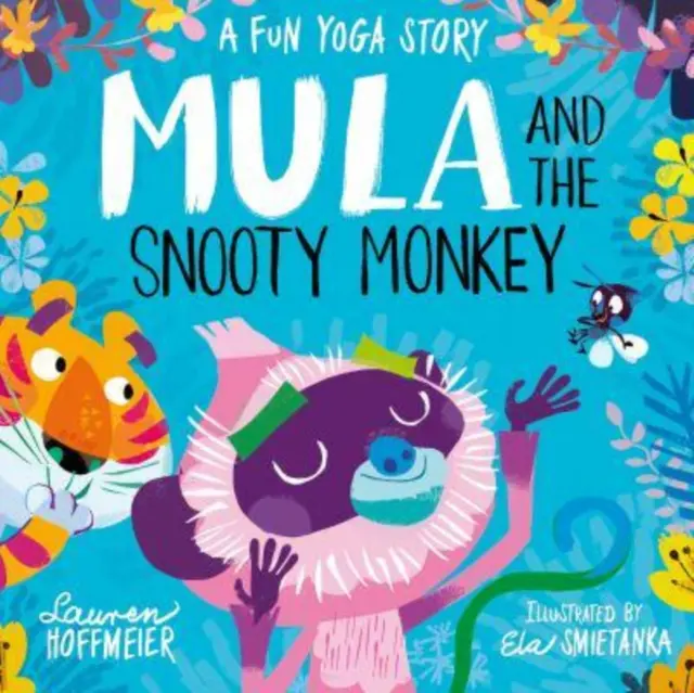 Mula et le singe narquois : Une histoire de yoga amusante - Mula and the Snooty Monkey: A Fun Yoga Story