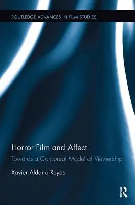 Film d'horreur et affect : Vers un modèle corporel du spectateur - Horror Film and Affect: Towards a Corporeal Model of Viewership