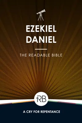 La Bible à lire : Ezéchiel et Daniel - The Readable Bible: Ezekiel & Daniel