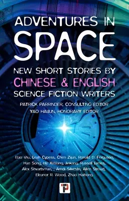 Aventures dans l'espace (nouvelles d'auteurs de science-fiction chinois et anglais) - Adventures in Space (Short Stories by Chinese and English Science Fiction Writers)