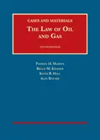 Droit du pétrole et du gaz - Cas et documents - Law of Oil and Gas - Cases and Materials