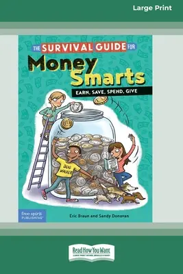 Le guide de survie pour l'intelligence financière : Earn, Save, Spend, Give [Standard Large Print 16 Pt Edition]. - The Survival Guide for Money Smarts: Earn, Save, Spend, Give [Standard Large Print 16 Pt Edition]