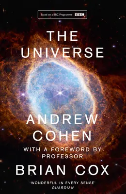 L'Univers : Le livre de la série télévisée de la BBC présentée par le professeur Brian Cox - The Universe: The Book of the BBC TV Series Presented by Professor Brian Cox