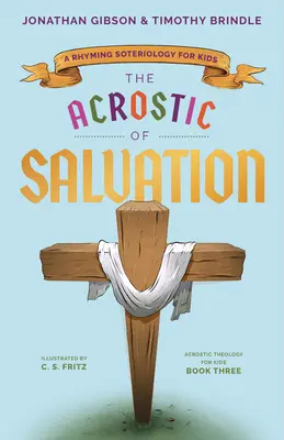 L'acrostiche du salut : Une sotériologie en rimes pour les enfants - The Acrostic of Salvation: A Rhyming Soteriology for Kids