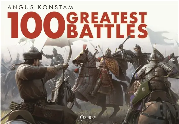 Les 100 plus grandes batailles - 100 Greatest Battles