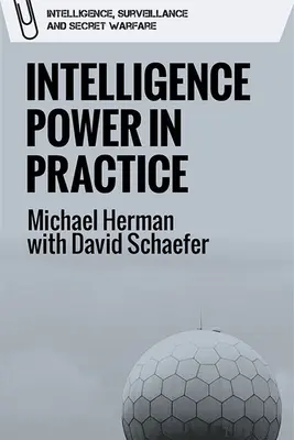 Le pouvoir du renseignement en pratique - Intelligence Power in Practice