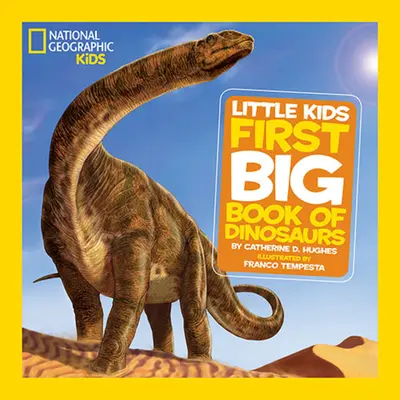 Le premier grand livre des dinosaures de National Geographic Little Kids - National Geographic Little Kids First Big Book of Dinosaurs