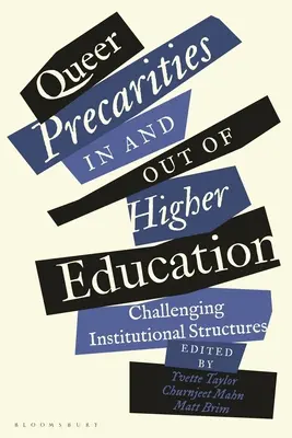 Les précarités queer dans et hors de l'enseignement supérieur : Remise en question des structures institutionnelles - Queer Precarities in and Out of Higher Education: Challenging Institutional Structures