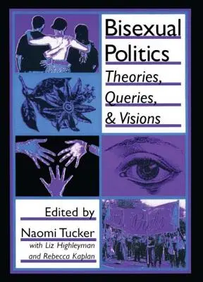 Politique bisexuelle : Théories, interrogations et visions - Bisexual Politics: Theories, Queries, and Visions