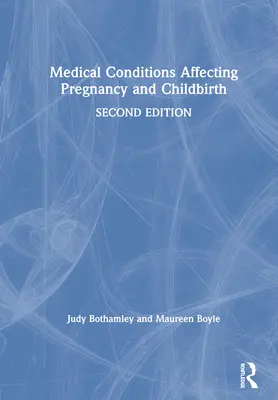 Conditions médicales affectant la grossesse et l'accouchement - Medical Conditions Affecting Pregnancy and Childbirth