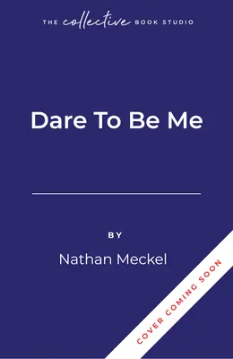 Oser être moi - Dare To Be Me