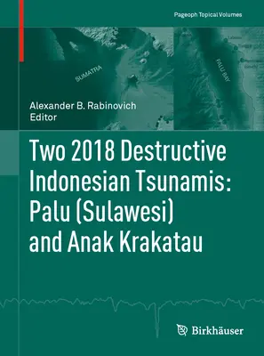 Deux tsunamis indonésiens destructeurs en 2018 : Palu (Sulawesi) et Anak Krakatau - Two 2018 Destructive Indonesian Tsunamis: Palu (Sulawesi) and Anak Krakatau