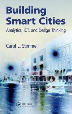 Construire des villes intelligentes : Analyses, Ict, et Design Thinking - Building Smart Cities: Analytics, Ict, and Design Thinking