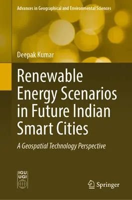 Scénarios d'énergie renouvelable dans les futures villes intelligentes indiennes : Une perspective de technologie géospatiale - Renewable Energy Scenarios in Future Indian Smart Cities: A Geospatial Technology Perspective