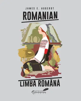 Le roumain/Limba Romna : un cours de roumain moderne - Romanian/Limba Romna: A Course in Modern Romanian