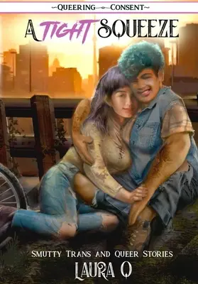 Un peu d'intimité : Histoires cochonnes, trans et queer - A Tight Squeeze: Smutty Trans and Queer Stories