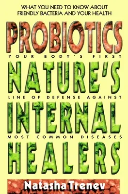 Les probiotiques : Les guérisseurs internes de la nature - Probiotics: Nature's Internal Healers