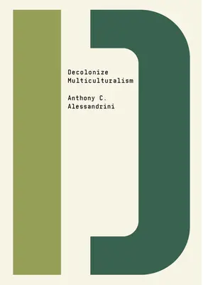 Décoloniser le multiculturalisme - Decolonize Multiculturalism