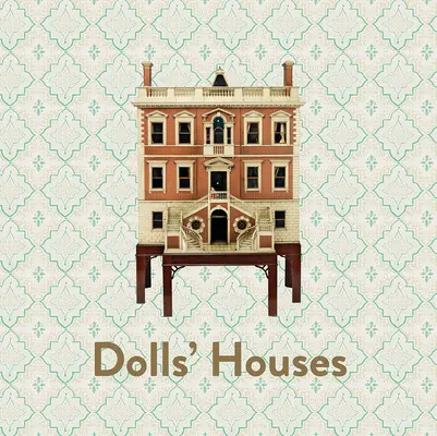 Maisons de poupées - Dolls' Houses