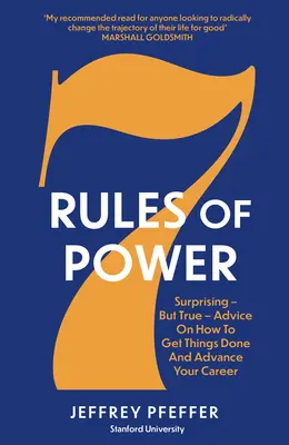 Les 7 règles du pouvoir - Des conseils surprenants - mais vrais - sur la manière de faire avancer les choses et de progresser dans sa carrière - 7 Rules of Power - Surprising - But True - Advice on How to Get Things Done and Advance Your Career