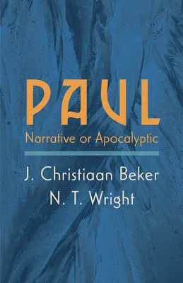 Paul : narratif ou apocalyptique - Paul: Narrative or Apocalyptic