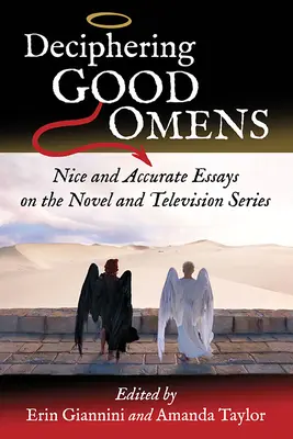 Déchiffrer les bons présages : Essais agréables et précis sur le roman et la série télévisée - Deciphering Good Omens: Nice and Accurate Essays on the Novel and Television Series
