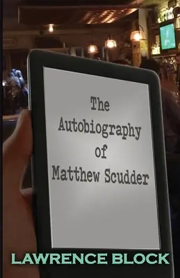 L'autobiographie de Matthew Scudder - The Autobiography of Matthew Scudder