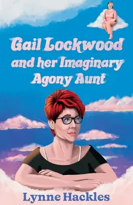 Gail Lockwood et sa tante agonisante imaginaire - Gail Lockwood and her Imaginary Agony Aunt