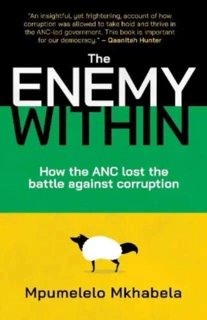 L'ennemi intérieur - Comment l'ANC a perdu la bataille contre la corruption - Enemy Within - How the ANC Lost the Battle Against Corruption