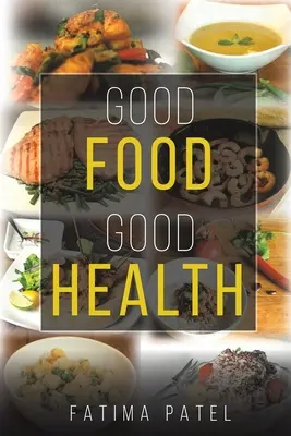 Une bonne alimentation, une bonne santé - Good Food Good Health