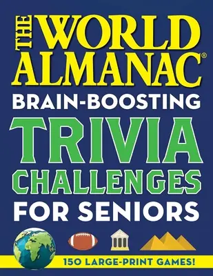 L'Almanach mondial - Défis cérébraux : 150 jeux en gros caractères ! - The World Almanac Brain-Boosting Trivia Challenges: 150 Large-Print Games!