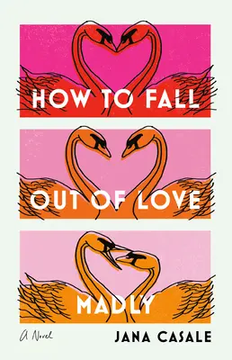 Comment tomber amoureux à la folie - How to Fall Out of Love Madly