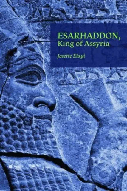 Esarhaddon, roi d'Assyrie - Esarhaddon, King of Assyria