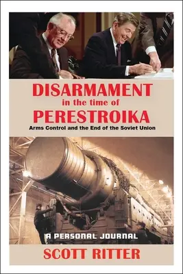 Le désarmement à l'époque de la Perestroïka : La maîtrise des armements et la fin de l'Union soviétique - Disarmament in the Time of Perestroika: Arms Control and the End of the Soviet Union