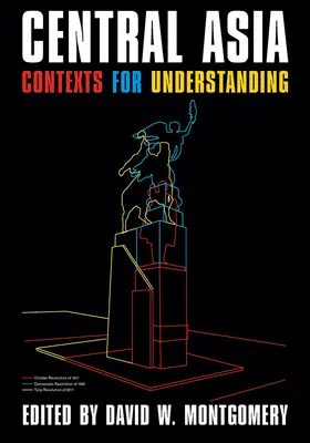 Asie centrale : Contextes pour comprendre - Central Asia: Contexts for Understanding