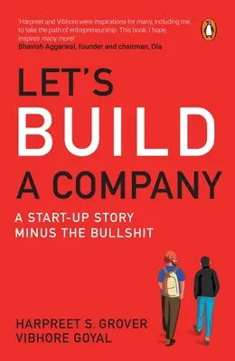 Construisons une entreprise : L'histoire d'une start-up sans les conneries - Let's Build a Company: A Start-Up Story Minus the Bullshit