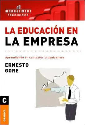 L'éducation dans l'entreprise : Aprendiendo en contextos organizativos - La Educacin En La Empresa: Aprendiendo en contextos organizativos