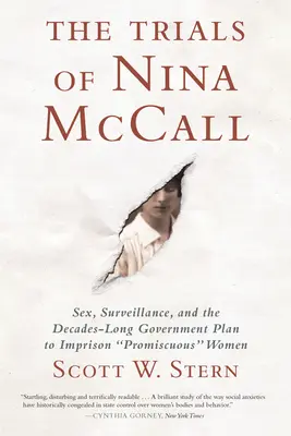 Les procès de Nina McCall : Sexe, surveillance et plan gouvernemental de plusieurs décennies pour emprisonner les femmes aux mœurs légères - The Trials of Nina McCall: Sex, Surveillance, and the Decades-Long Government Plan to Imprison Promiscuous Women