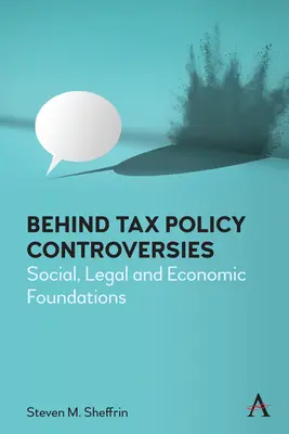 Derrière les controverses de la politique fiscale : Fondements sociaux, juridiques et économiques - Behind Tax Policy Controversies: Social, Legal and Economic Foundations