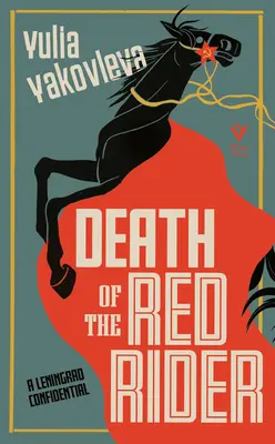 La mort du cavalier rouge : La mort du cavalier rouge : un roman confidentiel de Leningrad - Death of the Red Rider: A Leningrad Confidential