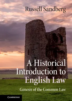 Introduction historique au droit anglais : Genèse de la Common Law - A Historical Introduction to English Law: Genesis of the Common Law