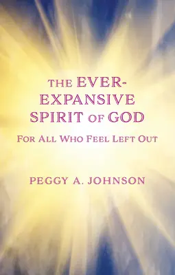 L'esprit de Dieu en perpétuelle expansion : Un espoir pour tous ceux qui se sentent exclus - Ever-Expansive Spirit of God: Hope for All Who Feel Left Out