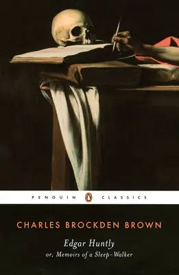Edgar Huntly ou les mémoires d'un somnambule : Ou, Mémoires d'un somnambule - Edgar Huntly Or, Memoirs of a Sleep-Walker: Or, Memoirs of a Sleep-Walker