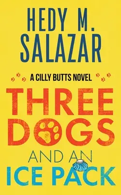 Trois chiens et une banquise : Un roman de Cilly Butts - Three Dogs and an Ice Pack: A Cilly Butts Novel
