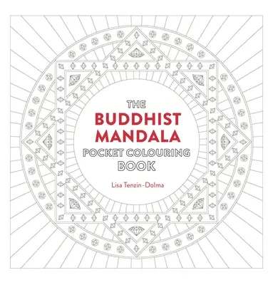 Livre de coloriage de poche Mandala bouddhiste : 26 motifs inspirants pour la méditation et le coloriage en pleine conscience - Buddhist Mandala Pocket Coloring Book: 26 Inspiring Designs for Mindful Meditation and Coloring