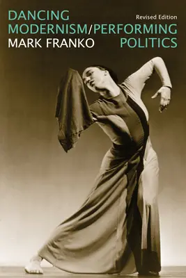 Danser le modernisme / Jouer la politique - Dancing Modernism / Performing Politics